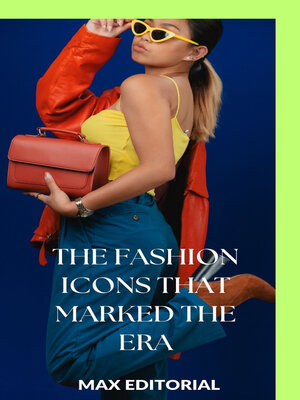 cover image of The Fashion Icons that Marked the Era